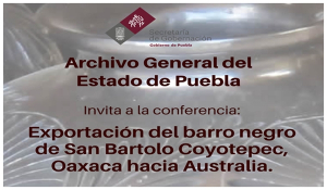 Conferencia &quot;Exportación del barro negro de San Bartolo Coyotepec, Oaxaca hacia Australia&quot;